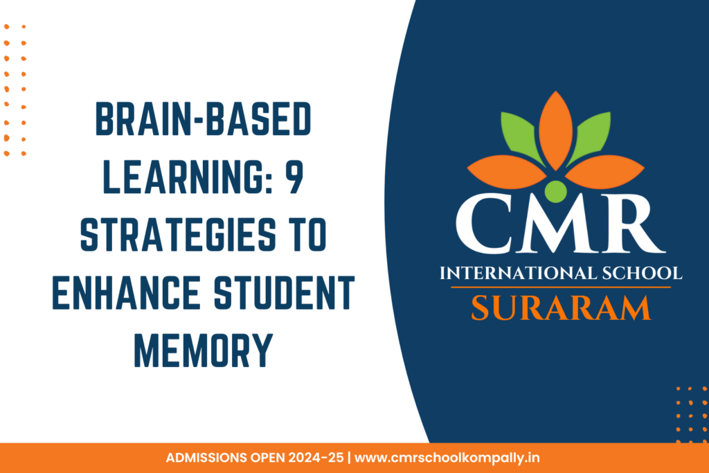 Brain-Based Learning: 9 Strategies to Enhance Student Memory